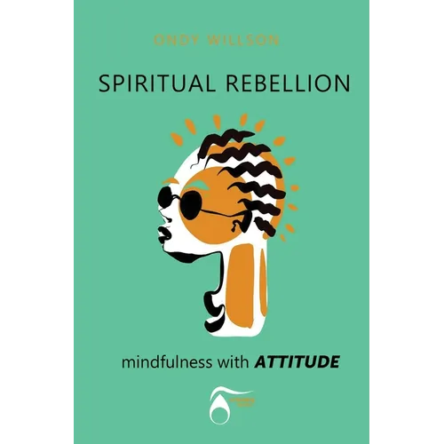 SPIRITUAL REBELLION mindfulness with ATTITUDE - Paperback | Books | Wiccan Center