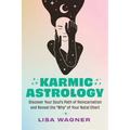 Karmic Astrology: Discover Your Souls Path of Reincarnation and Reveal the Why of Your Natal Chart - Paperback | Books | Wiccan Center