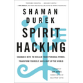 Spirit Hacking: Shamanic Keys to Reclaim Your Personal Power, Transform Yourself, and Light Up the World - Paperback | Books | Wiccan Center