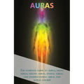 Auras: The complete guide to auras, seeing auras, feeling auras, sensing auras, and understanding auras and astral colors! - Paperback | Books | Wiccan Center