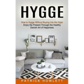 Hygge: How to Hygge Without Buying Into the Hype (Enjoy the Present Through the Healthy Danish Art of Happiness) - Paperback | Books | Wiccan Center