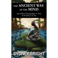 The Ancient Way of the Mind: How Modern Thinking Blinds Us From the Wisdom of the Past - Hardcover | Books | Wiccan Center
