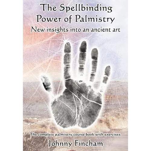 The Spellbinding Power of Palmistry: New Insights Into an Ancient Art