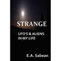 Strange UFO's & Aliens in My Life - Paperback | Books | Wiccan Center