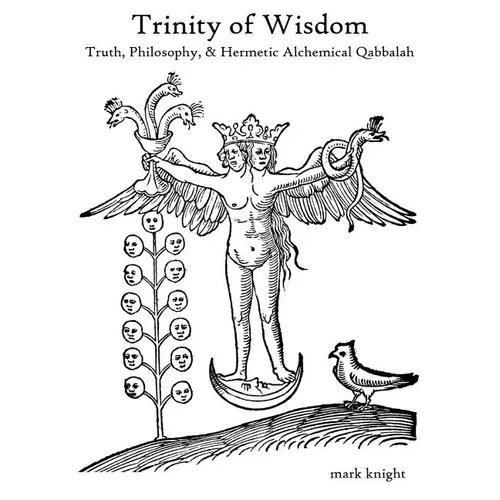 Trinity of Wisdom, Truth, Philosophy, & Hermetic Alchemical Qabalah - Paperback | Books | Wiccan Center