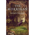 Pagan Portals - The Morrigan: Meeting the Great Queens