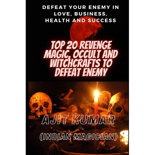 Top 20 Revenge Magic, Occult and Witchcrafts to defeat Enemy: Defeat your enemy in Love, Business, Health and Success - Paperback | Books | Wiccan Center