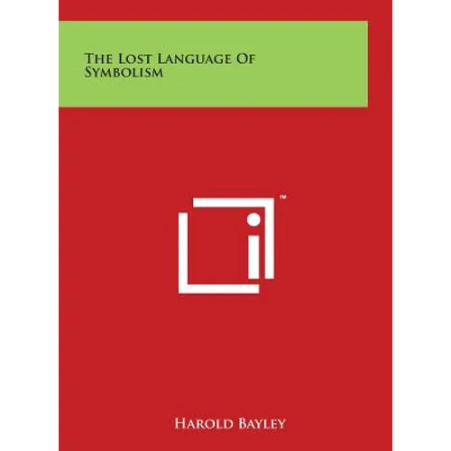 The Lost Language of Symbolism - Hardcover
