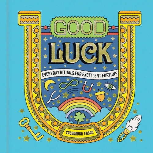 Good Luck: Everyday Rituals for Excellent Fortune - Hardcover | Books | Wiccan Center