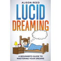 Lucid Dreaming: A Beginner's Guide to Mastering your Dreams - Paperback | Books | Wiccan Center