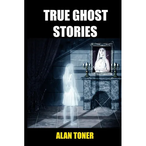 True Ghost Stories - Paperback | Books | Wiccan Center