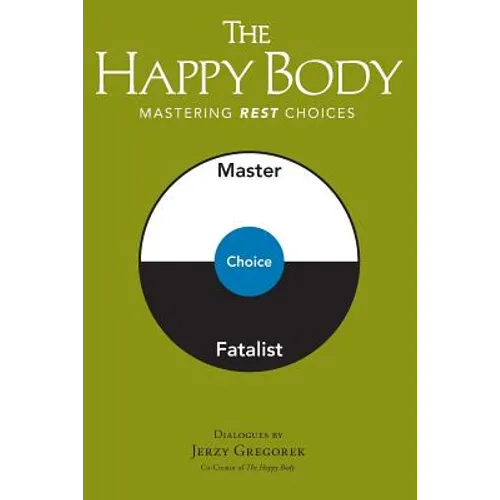 The Happy Body: Mastering Rest Choices - Paperback | Books | Wiccan Center