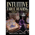 Intuitive Tarot Reading: A Beginner's Guide to Psychic Tarot and Card Meanings - Paperback | Books | Wiccan Center