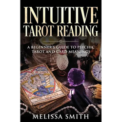 Intuitive Tarot Reading: A Beginner's Guide to Psychic Tarot and Card Meanings - Paperback | Books | Wiccan Center