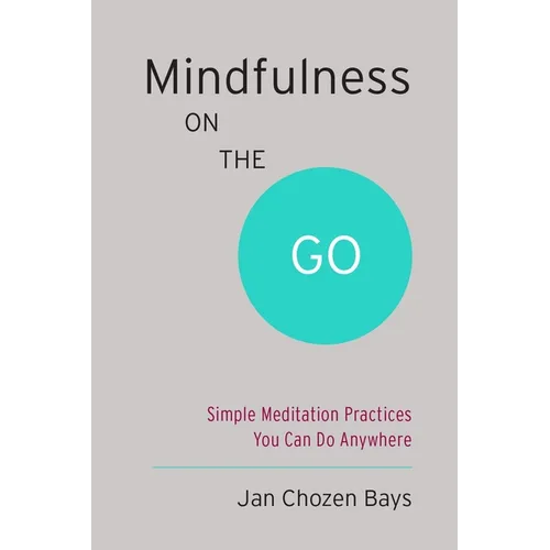 Mindfulness on the Go: Simple Meditation Practices You Can Do Anywhere - Paperback | Books | Wiccan Center