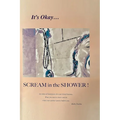 It's Okay...Scream in the Shower!: An Atlas of Guideposts for your Grief Journey - Hardcover | Books | Wiccan Center