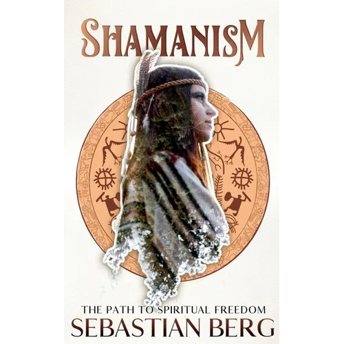 Shamanism: The Path to Spiritual Freedom - Paperback | Books | Wiccan Center