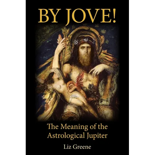 By Jove! The Meaning of the Astrological Jupiter - Paperback | Books | Wiccan Center