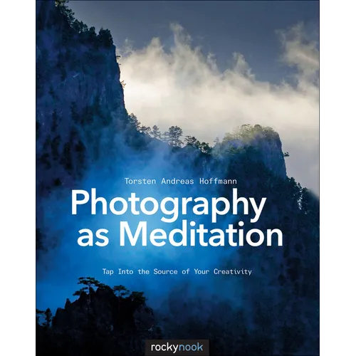 Photography as Meditation: Tap Into the Source of Your Creativity - Paperback | Books | Wiccan Center