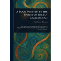 A Book Written by the Spirits of the So-Called Dead - Paperback | Books | Wiccan Center