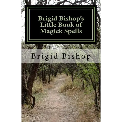 Brigid Bishop's Little Book of Magick Spells: 21st Century Magick - Paperback | Books | Wiccan Center