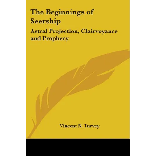 The Beginnings of Seership: Astral Projection, Clairvoyance and Prophecy - Paperback | Books | Wiccan Center