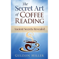 The Secret Art of Coffee Reading: Ancient Secret Revealed - Paperback | Books | Wiccan Center