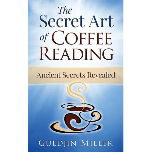 The Secret Art of Coffee Reading: Ancient Secret Revealed - Paperback | Books | Wiccan Center