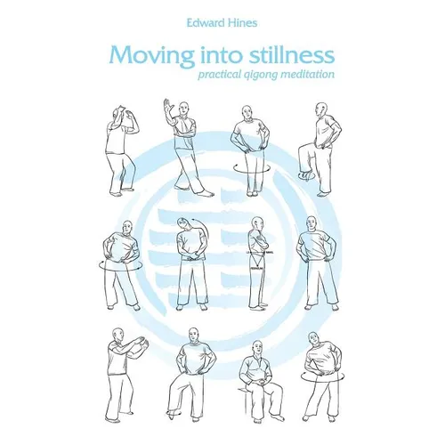 Moving into Stillness: a practical guide to Qigong and meditation - Paperback | Books | Wiccan Center