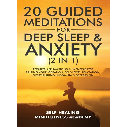 20 Guided Meditations For Deep Sleep & Anxiety (2 in 1): Positive Affirmations & Hypnosis For Raising Your Vibration, Self-Love, Relaxation, Overthink - Hardcover | Books | Wiccan Center