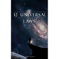 12 Universal Laws: Master the 12 Universal Laws and You Will Master Life. - Paperback | Books | Wiccan Center