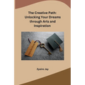 The Creative Path: Unlocking Your Dreams through Arts and Inspiration - Paperback | Books | Wiccan Center