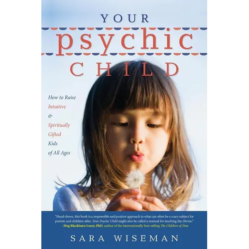 Your Psychic Child: How to Raise Intuitive & Spiritually Gifted Kids of All Ages - Paperback | Books | Wiccan Center