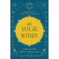 The Magic Within: Simple Ways to Raise Your Vibrations - Paperback | Books | Wiccan Center