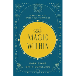 The Magic Within: Simple Ways to Raise Your Vibrations - Paperback | Books | Wiccan Center