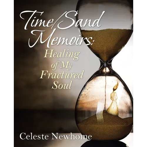 Time/Sand Memoirs: Healing of My Fractured Soul - Paperback | Books | Wiccan Center