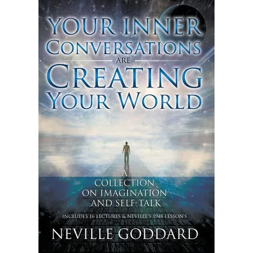 Neville Goddard: Your Inner Conversations Are Creating Your World (Hardcover) - Hardcover | Books | Wiccan Center