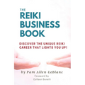 The Reiki Business Book: Discover the Unique Reiki Career that Lights You Up! - Paperback | Books | Wiccan Center