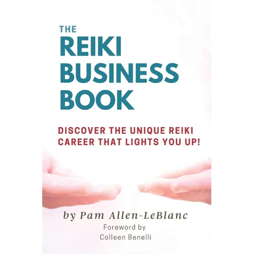 The Reiki Business Book: Discover the Unique Reiki Career that Lights You Up! - Paperback | Books | Wiccan Center