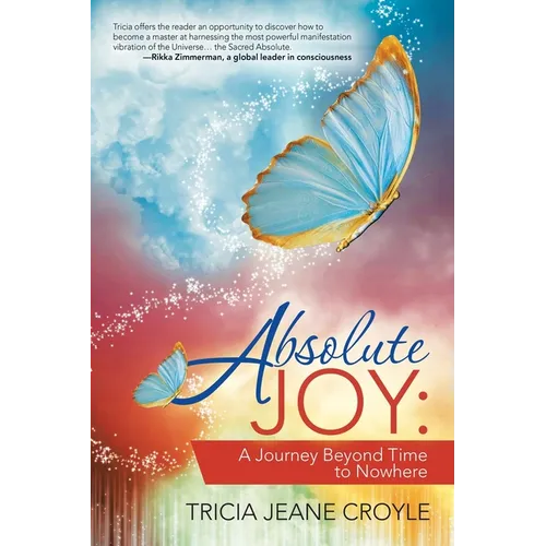 Absolute Joy: A Journey Beyond Time to Nowhere - Paperback | Books | Wiccan Center
