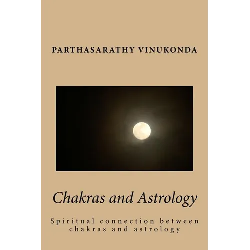 Chakras and Astrology: Spiritual connection between chakras and astrology - Paperback | Books | Wiccan Center