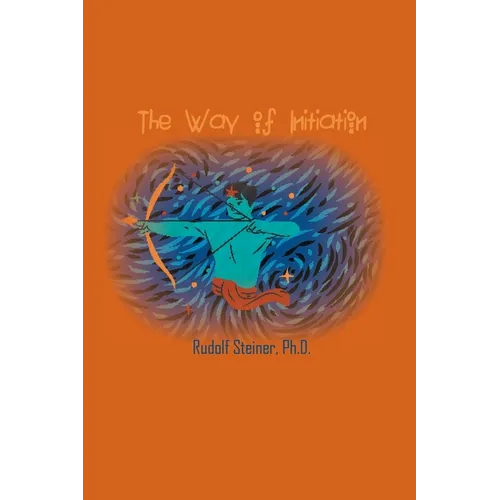The Way of Initiation: How to Attain Knowledge of the Higher Worlds - Paperback | Books | Wiccan Center