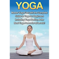 Yoga: Master Yoga Fast with the Complete Guide to Yoga for Beginners; Including Yoga Basics & the Best Yoga Poses for All Levels! - Paperback | Books | Wiccan Center
