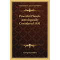 Powerful Planets Astrologically Considered 1931 - Paperback | Books | Wiccan Center
