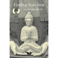 Finding Your Seat: A Zen Handbook - Paperback | Books | Wiccan Center
