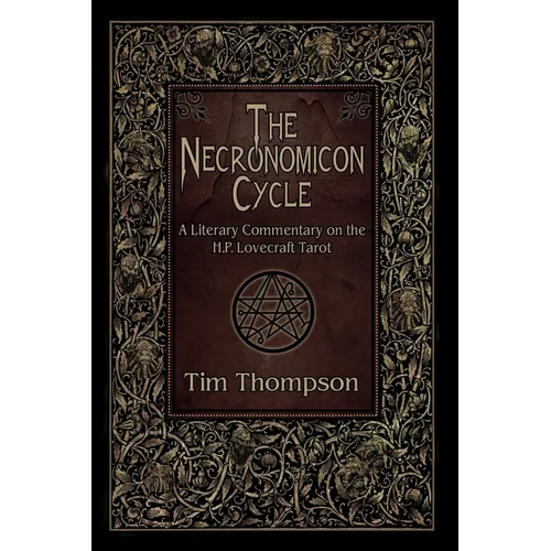 The Necronomicon Cycle: A Literary Commentary on The H.P. Lovecraft Tarot - Paperback | Books | Wiccan Center