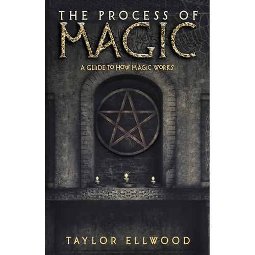 The Process of Magic: A Guide to How Magic Works - Paperback | Books | Wiccan Center