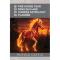 2026 Fire Horse Year: Feng Shui and Chinese Astrology Planner - Paperback | Books | Wiccan Center