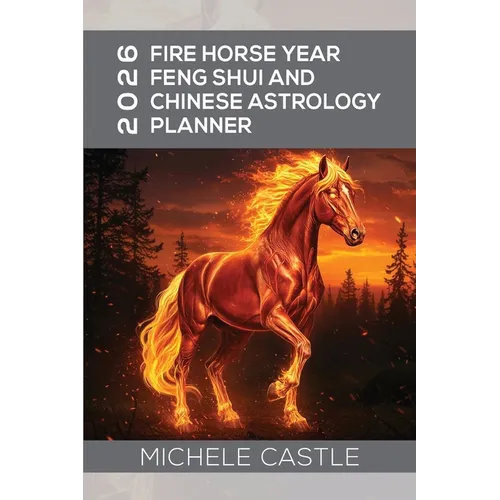 2026 Fire Horse Year: Feng Shui and Chinese Astrology Planner - Paperback | Books | Wiccan Center