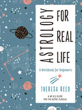 Astrology for Real Life by Theresa Reed - Adult Book | Sacred Book Store | Wiccan Center